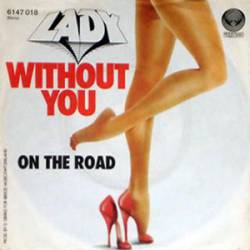 Lady (GER) : Without You - On the Road
